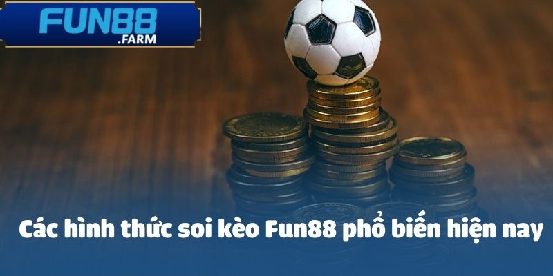 Soi kèo Fun88 mang đến cho người chơi đa dạng lựa chọn