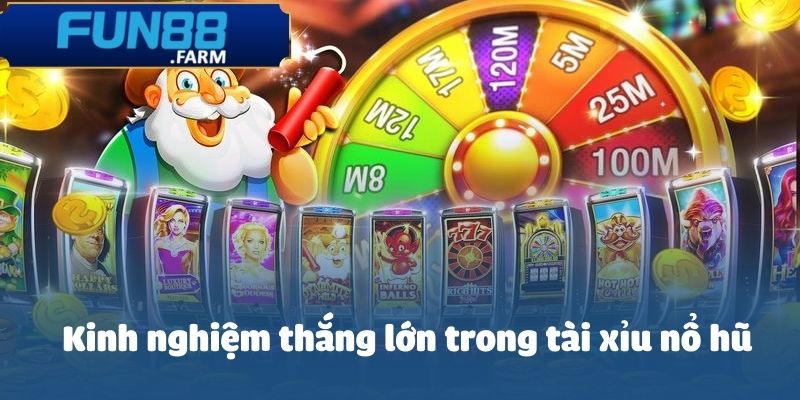 Tài xỉu nổ hũ tại Fun88 không chỉ mang đến sự giải trí 