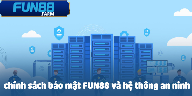 Quy định bảo mật và hệ thống an ninh của Fun88