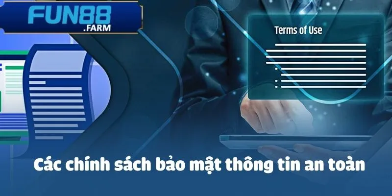 Điều khoản & điều kiện Fun88 - Thông tin chi tiết mà thành viên cần nắm rõ 3 Các chính sách bảo mật thông tin an toàn