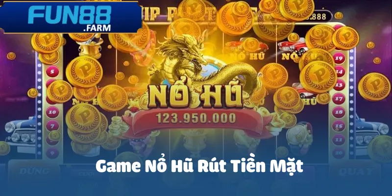 game-no-hu-rut-tien-mat