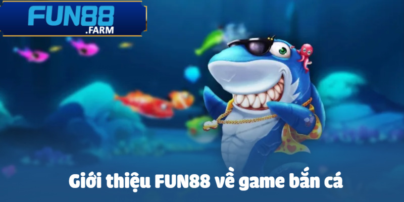 Săn Cá Online cùng Fun88