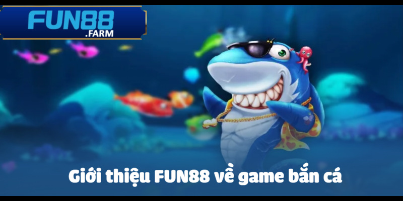 Săn Cá Online cùng Fun88