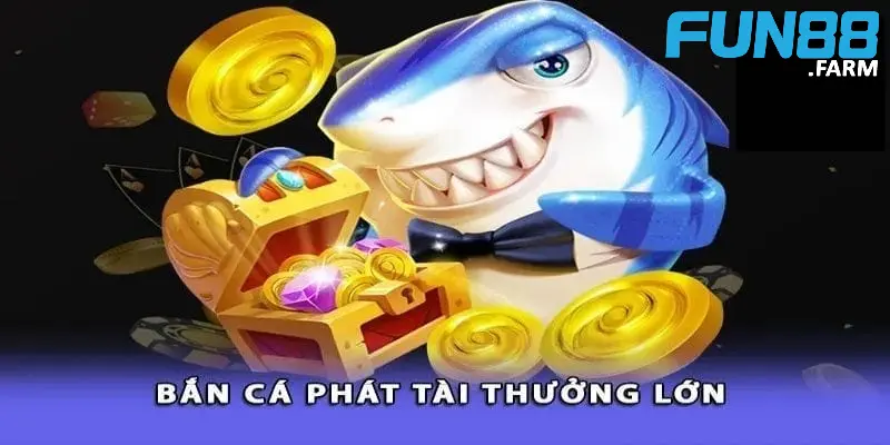 Bắn Cá Phát Tài Fun88 - Mẹo Chơi Hay Cho Ngư Thủ Mới 2 gioi-thieu-ve-tro-choi-ban-ca-phat-tai-tai-fun88