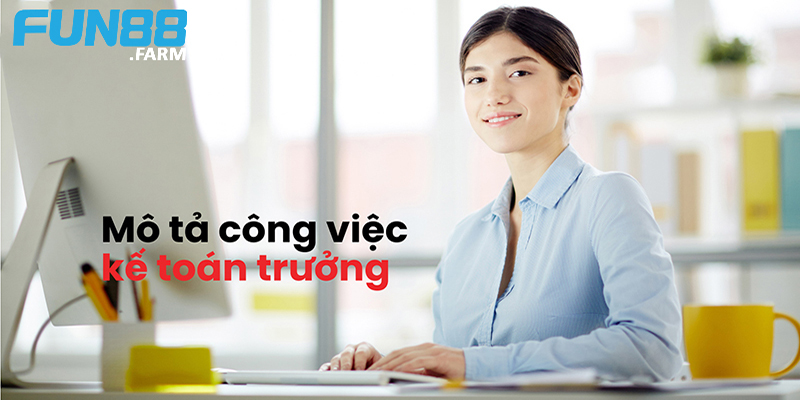 Tham gia đội ngũ chiến thắng – Fun88 tuyển dụng kế toán trưởng 2 Vị trí kế toán trưởng tại Fun88