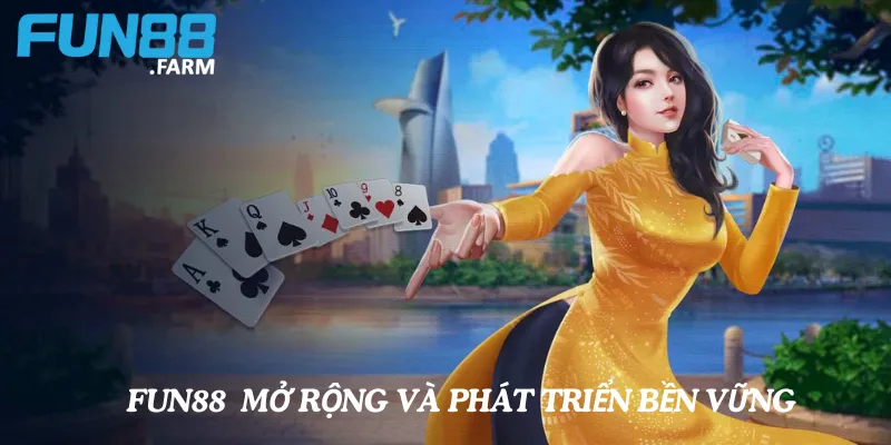 Khám Phá Những Cột Mốc Phát Triển Của Nhà Cái Fun88 4 Tầm nhìn tương lai của Fun88 mở rộng và phát triển bền vững