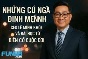 Những Cú Ngã Định Mệnh: CEO Lê Minh Khôi
