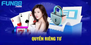 Chính sách quyền riêng tư của Fun88